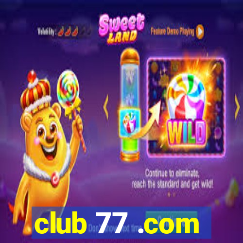 club 77 .com